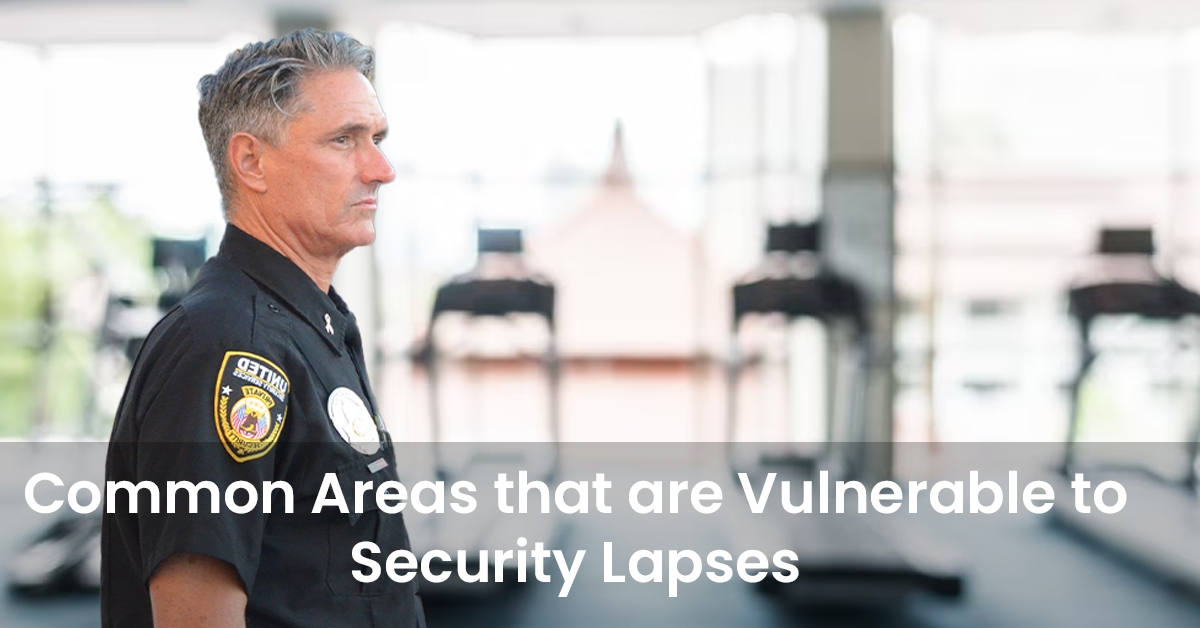 Common Areas that are Vulnerable to security Lapses