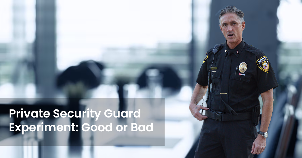 Private Security Guard Experiment Good or Bad