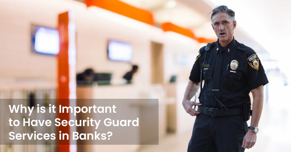 Why is it Important to have security guard services in banks