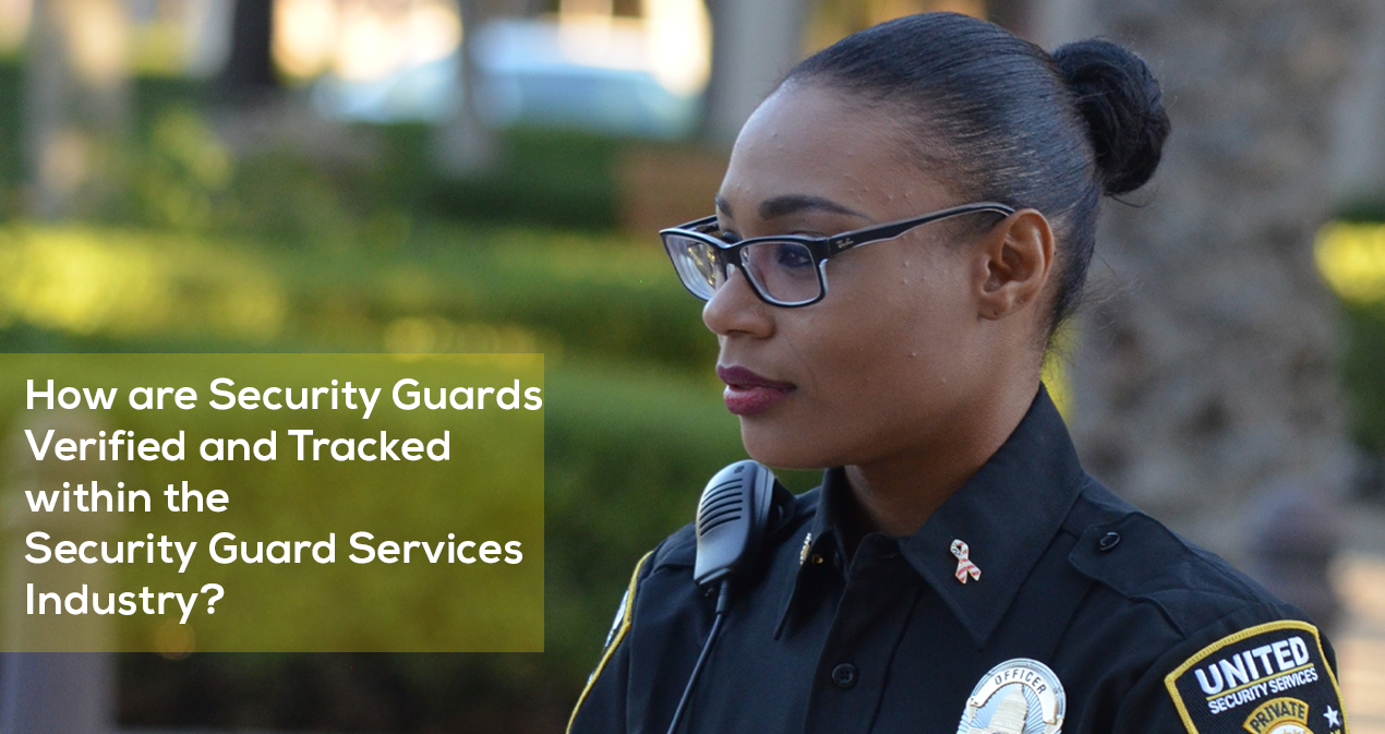 How are Security Guards Verified and Tracked within the Security Guard Services Industry