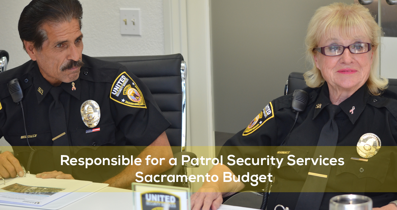 Responsible for a Patrol Security Services Sacramento Budget