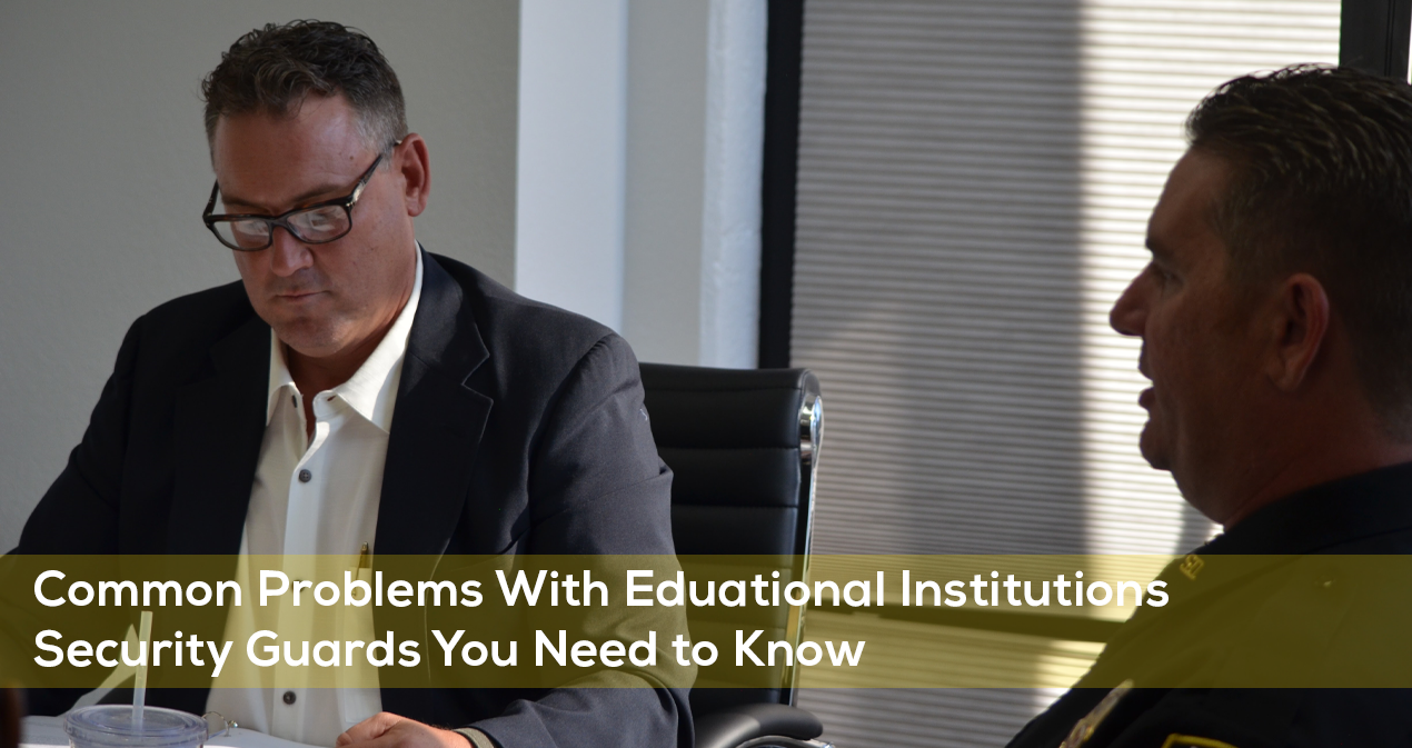 Common Problems With Educational Institutions Security Guards You Need to Know
